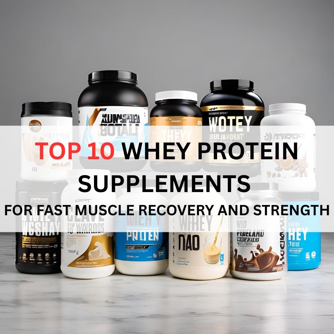 Whey Protein Supplements